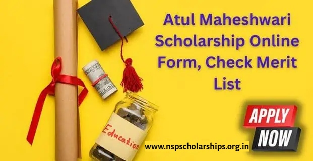 Atul Maheshwari Scholarship Apply Online 2024